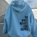 Do What Makes You Happy Hoodie – Inspirational Sweatshirt for All Seasons
