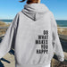 Do What Makes You Happy Hoodie – Inspirational Sweatshirt for All Seasons
