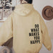Do What Makes You Happy Hoodie – Inspirational Sweatshirt for All Seasons